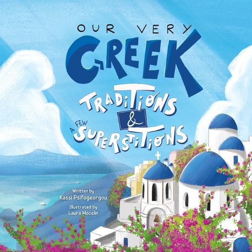 Our Very Greek Traditions And A Few Superstitions