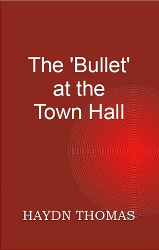 The Bullet at the Town Hall