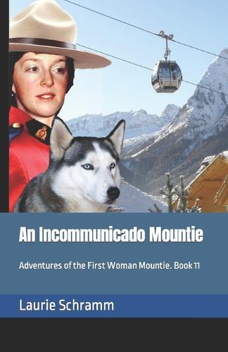 An Incommunicado Mountie