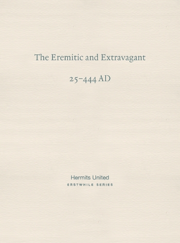 The Eremitic and Extravagant