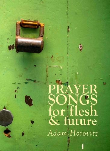Prayer Songs for Flesh and Future