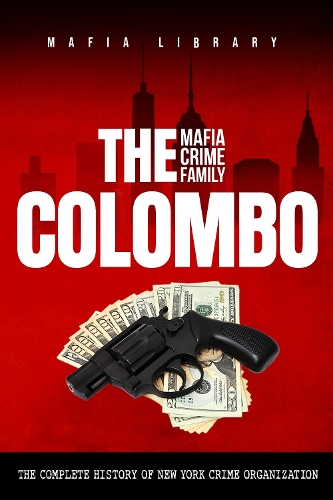 The Colombo Mafia Crime Family