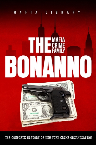 The Bonanno Mafia Crime Family