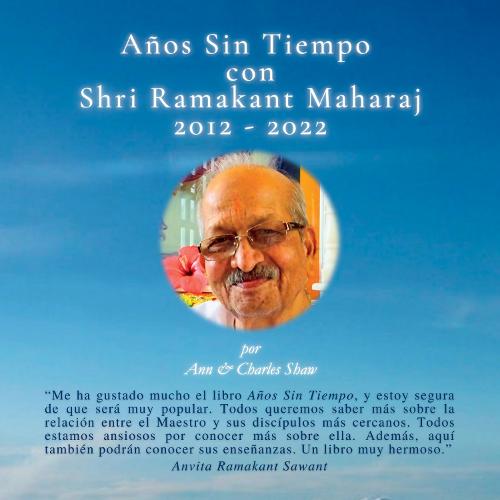 Años Sin Tiempo con Shri Ramakant Maharaj 2012-2022