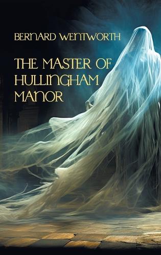 The Master of Hullingham Manor (Nezu Press Classics)