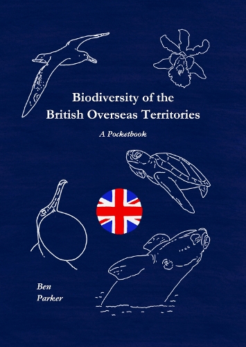 Biodiversity of the British Overseas Territories: A Pocketbook