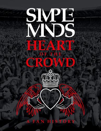 Simple Minds: Heart Of The Crowd