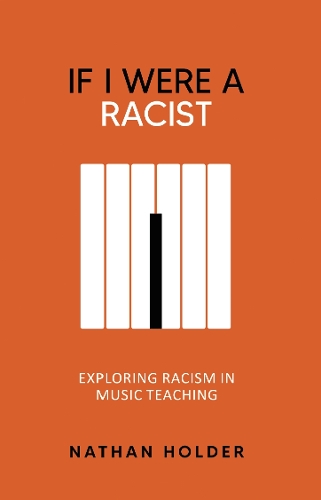 If I Were A Racist: Exploring racism in music teaching