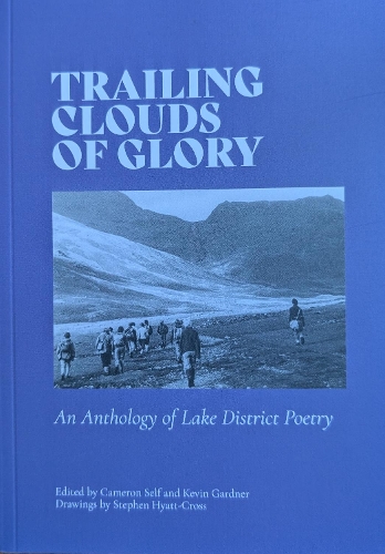 Trailing Clouds of Glory: An Anthology of Lake District Poetry