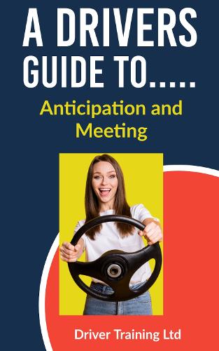 A Drivers Guide To...Anticipation and Meeting