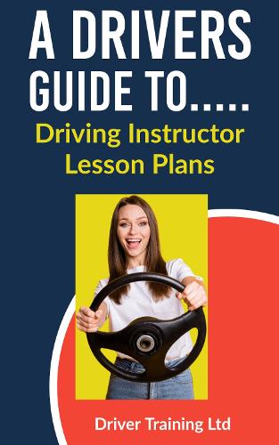 A Drivers Guide To Lesson Plans - Driving instructor lesson Diagrams