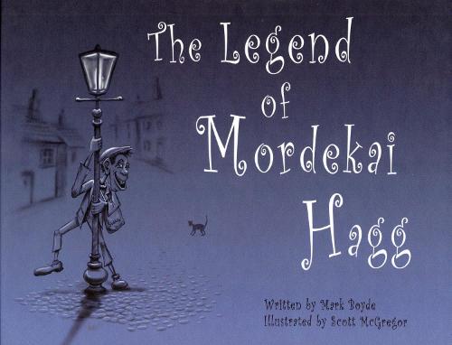 The Legend of Mordekai Hagg
