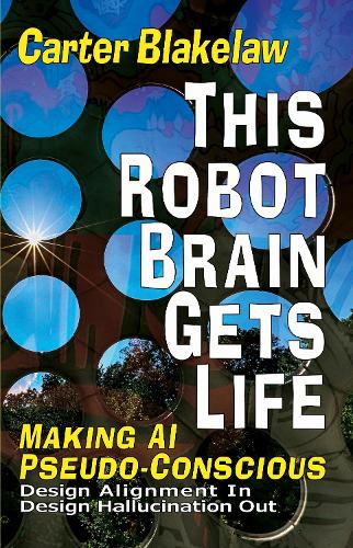 This Robot Brain Gets Life (Making AI Pseudo-Conscious)