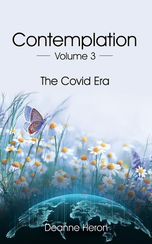 Contemplation Volume Three- The Covid Era