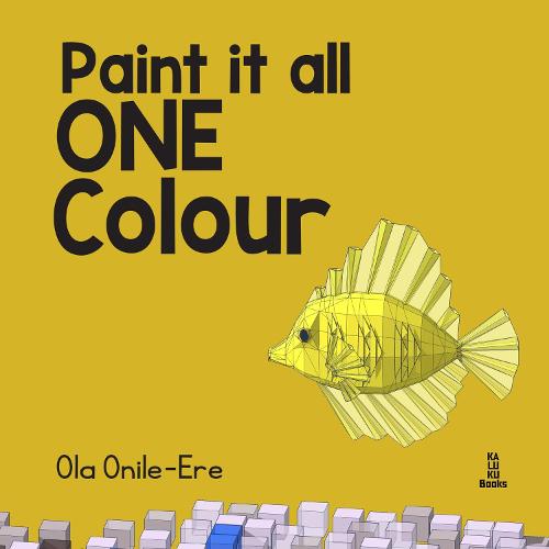 Paint It All One Colour