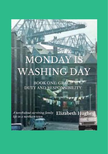 Monday Is Washing Day Book One: Grace - Duty and Responsibility