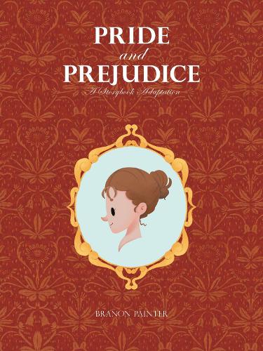 Pride and Prejudice: A Storybook Adaptation