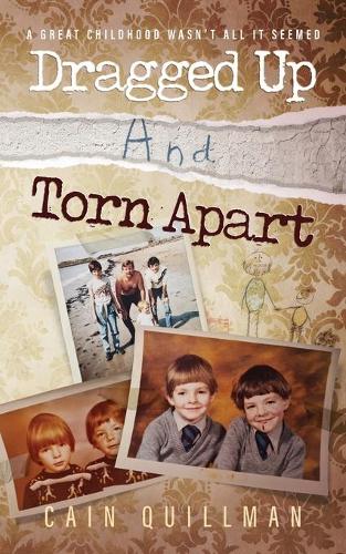 Dragged Up And Torn Apart