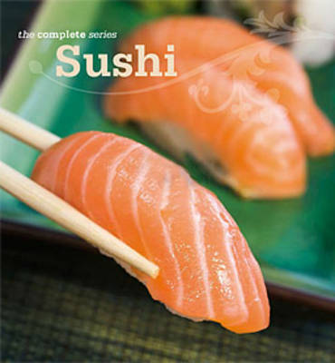 Complete Sushi Cookbook