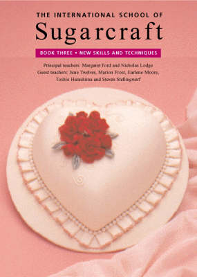 The International School of Sugarcraft: Bk.3