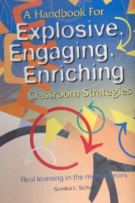 A Handbook for Explosive, Engaging, Enriching Classroom Strategies