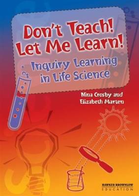 Don't Teach! Let Me Learn! Inquiry Learning in Life Science