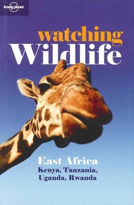 Lonely Planet Watching Wildlife East Africa
