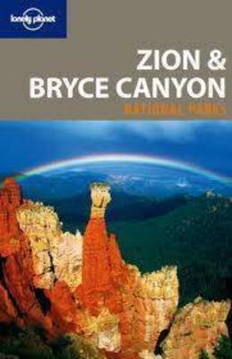 Lonely Planet Zion & Bryce Canyon National Parks