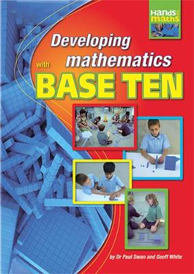 Developing Mathematics with Base 10