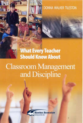 What Every Teacher Should Know About Classroom Management and Discipline