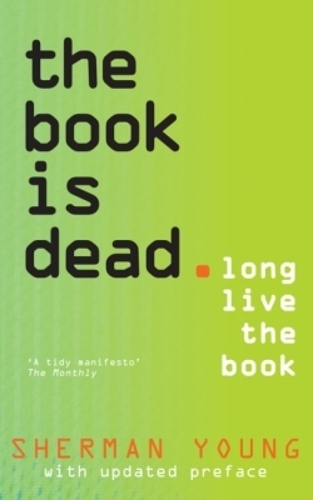 The Book Is Dead (Long Live the Book) 