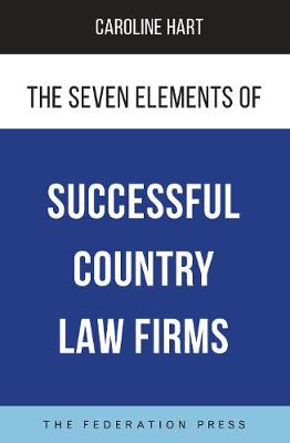 The Seven Elements of Successful Country Law Firms