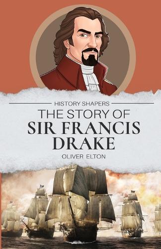 The Story of Sir Francis Drake