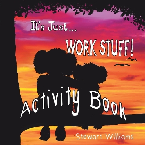 It's Just Work Stuff - Activity Book