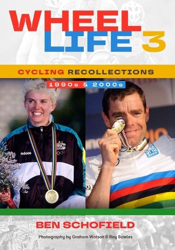 Wheel Life 3 - Cycling Recollections of the 1990s and 2000s