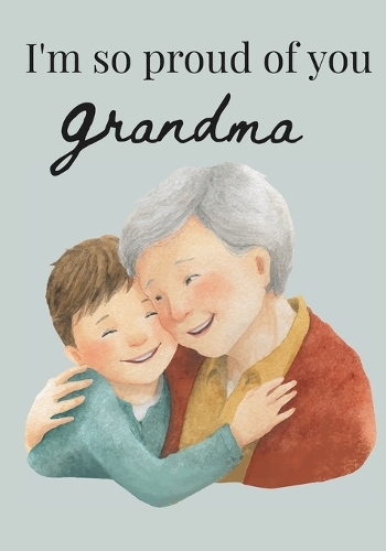 I'm so proud of you Grandma