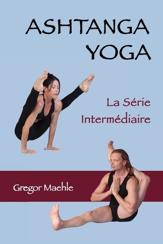 Ashtanga yoga - La Série Intermédiaire