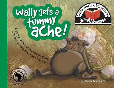 Wally gets a tummy ache!