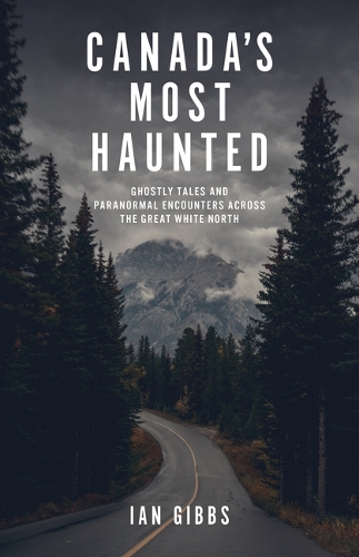 Canada's Most Haunted