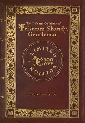 The Life and Opinions of Tristram Shandy, Gentleman (100 Copy Limited Edition)