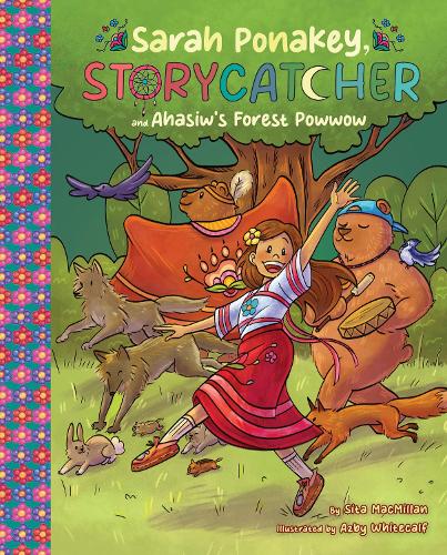 Sarah Ponakey, Storycatcher and ahasiw's Forest Powwow