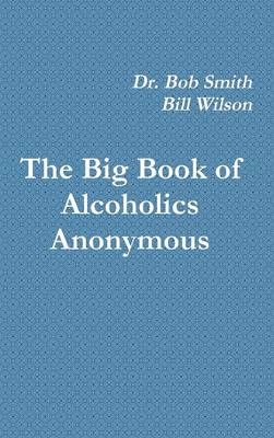 The Big Book of Alcoholics Anonymous