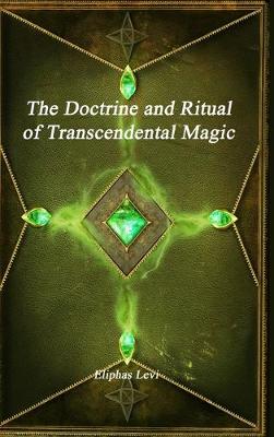 The Doctrine and Ritual of Transcendental Magic