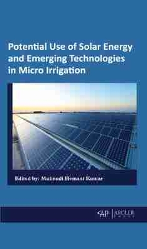 Potential Use of Solar Energy and Emerging Technologies in Micro Irrigation
