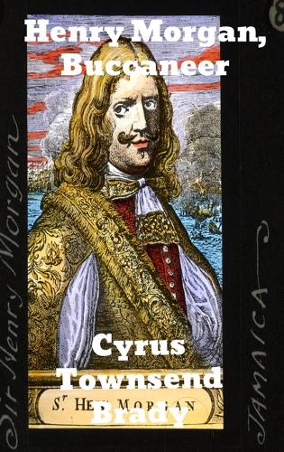 Sir Henry Morgan, Buccaneer