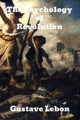 The Psychology of Revolution