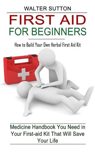 First Aid for Beginners