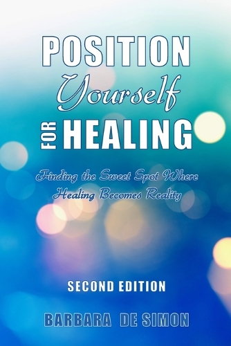 Position Yourself for Healing