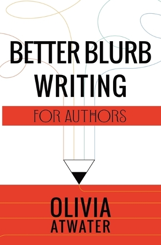 Better Blurb Writing for Authors