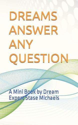 Dreams Answer Any Question